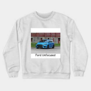 Ford Unfocused Ford Focus Crewneck Sweatshirt